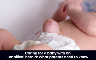 Caring for a baby with Umbilical Hernia: What Parents need to know